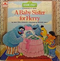 Sesame Street Growing-Up Books: a Baby Sister for Herry