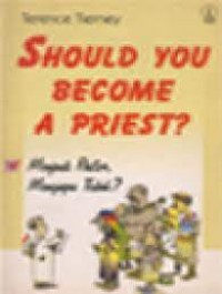 Should You Become a Priest? : Menjadi Pastur Mengapa Tidak?