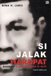 Si Jalak Harupat: Biografi R. Oto Iskandar di Nata [1897-1945]