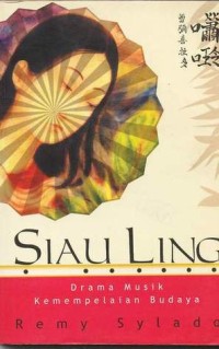 Siau Ling=Drama Musik Kemempelaian Budaya