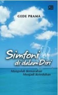 Simfoni di Dalam Diri: Mengolah Kemarahan Menjadi Keteduhan