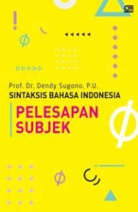 Seri Sintaksis: Sintaksis Bahasa Indonesia Pelepasan Subjek