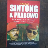 Sintong dan Prabowo: Dari 'Kudeta L. B. Moerdani' sampai 'Kudeta Prabowo'