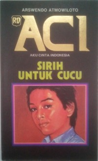 Aku Cinta Indonesia: Sirih untuk Cucu