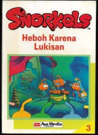 Snorkels : Heboh Karena Lukisan