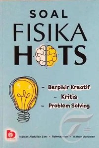 Soal Fisika Hots [Berpikir Kreatif, Kritis, Problem Solving]