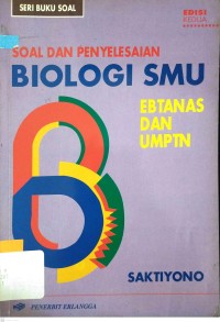 Seri Buku Soal: Soal & Penyelesaian Biologi SMU Ebtanas & UMPTN