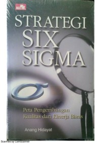 Strategi Six Sigma: Peta Pengembangan Kualitas dan Kinerja Bisnis