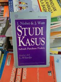 Studi Kasus [Sebuah Panduan Praktis]