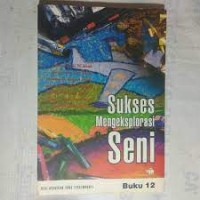 Seri Kekayaan yang Tersembunyi [Jilid 12]:  Sukses Mengeksplorasi  Seni