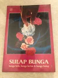 Sulap Bunga: Bunga Bulu, Bunga Kertas & Bunga Hidup