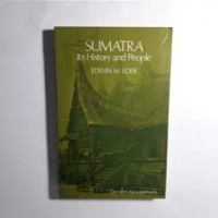 Sumatra: Its History and People