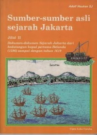 Sumber-sumber Asli Sejarah Jakarta [Jilid 2]: Sampai dengan th. 1630