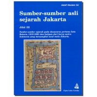 Sumber-sumber Asli Sejarah Jakarta [Jilid 3]: Sampai dengan th. 1630