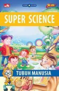 Super Science : Tubuh Manusia