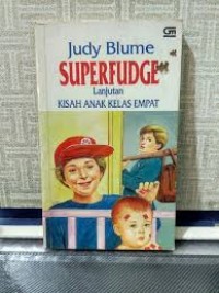 Kisah Anak Kelas Empat: Superfudge [2]