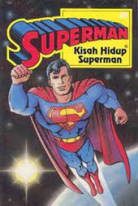 Superman : Kisah Hidup Superman