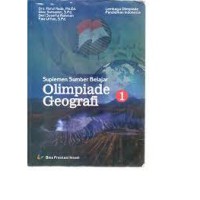 Suplemen Sumber Belajar Olimpiade Geografi [ Jilid 1]: untuk SMA/MA