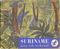 Suriname : Jang Tak Terkenal