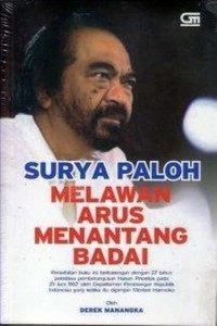 Surya Paloh: Melawan Arus Menantang Badai