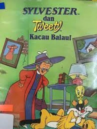 Sylvester dan Tweety: dalam Kacau Balau