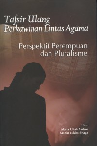 Tafsir Ulang Perkawinan Lintas Agama: Perspektif Perempuan dan Pluralisme