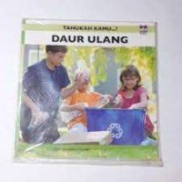 Tahukah Kamu ? : Daur  Ulang