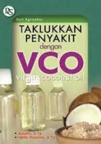 Seri Agrisehat: Taklukkan Penyakit dengan VCO [Virgin Coconut Oil]