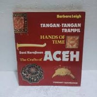 Tangan-tangan Trampil: Seni Kerajinan Aceh