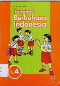 Tangkas Berbahasa Indonesia : Untuk SD Kelas IV