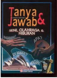 Tanya dan Jawab Ensiklopedia : Seni, Olahraga dan Hiburan