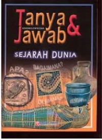 Tanya Jawab Ensiklopedia : Sejarah Dunia