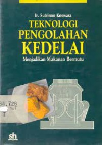 Teknologi Pengolahan Kedelai: Menjadikan Makanan Bermutu