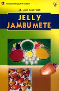 Teknologi Pengolahan Pangan: Jelly Jambu Mete