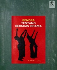 Seri Pustaka Remaja: Tentang Bermain Drama [Catatan Elementer Bagi Calon Pemain]