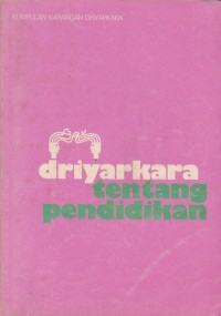 Tentang Pendidikan [Kumpulan Karangan Driyarkara]