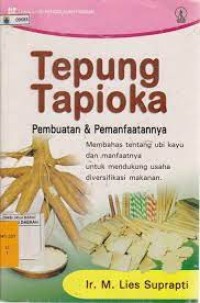 Teknologi Tepat Guna: Tepung Tapioka Pembuatan dan Pemanfaatannya
