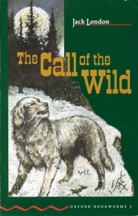 Oxford Bookworms [Stage 3]: the Call of the Wild