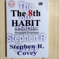 The Eight Habit: Melampaui Efektivitas, Menggapai Keagungan