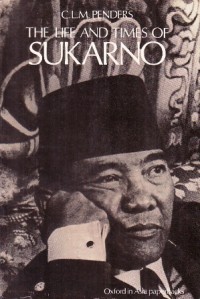 The Life and Times of Sukarno