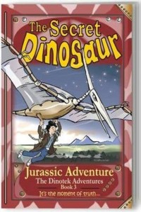 The Secret Dinosaur [3] : Jurassic Adventure