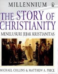 The Story of Christianity = Menelusuri Jejak Kristianitas