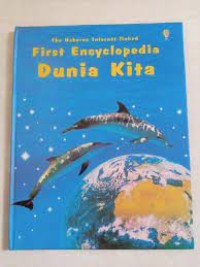 The Usborne First Encyclopedia : Dunia Kita