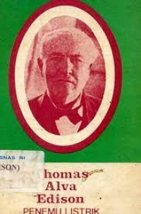 Thomas Alva Edison : Penemu Listrik