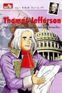 Thomas Jefferson : Penulis Deklarasi Kemerdekaan Amerika