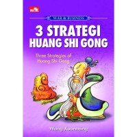 Manajemen & Bisnis: 3 [Tiga] Strategi Huang Shi Gong