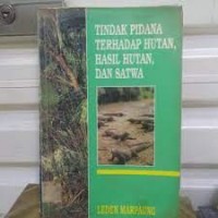 Tindak Pidana Terhadap Hutan, Hasil Hutan, dan Satwa