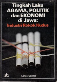 Tingkah Laku Agama, Politik dan Ekonomi di Jawa: Industri Rokok Kudus