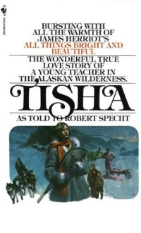 Tisha: the Story of a Young Teacher in the Alaska Wilderness