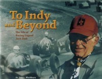 To Indy Beyond=The Life of Racing Legend Jack Zink